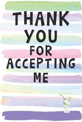 Book cover for Thank You for Accepting Me