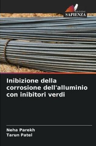 Cover of Inibizione della corrosione dell'alluminio con inibitori verdi