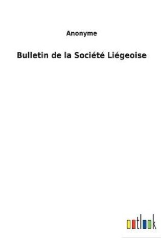 Cover of Bulletin de la Société Liégeoise