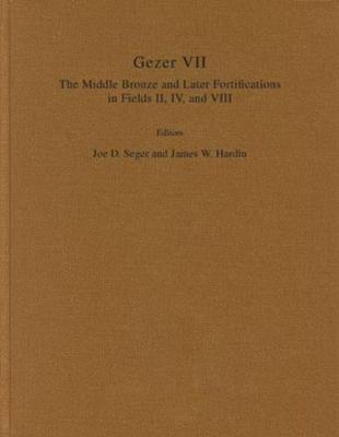 Cover of Gezer VII: The Middle Bronze and Later Fortifications in Fields II, IV, and VIII