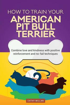 Book cover for How to Train Your American Pit Bull Terrier (Dog Training Collection)