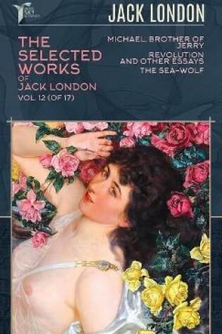 Cover of The Selected Works of Jack London, Vol. 12 (of 17)