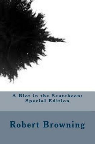 Cover of A Blot in the Scutcheon