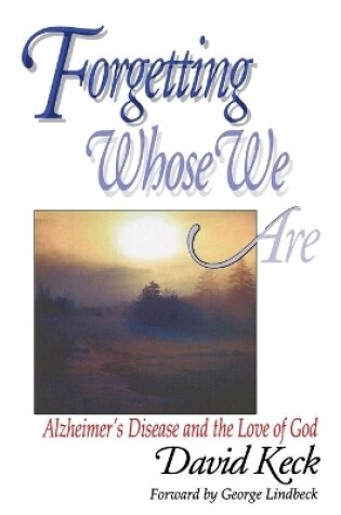 Cover of Forgetting Whose we Are
