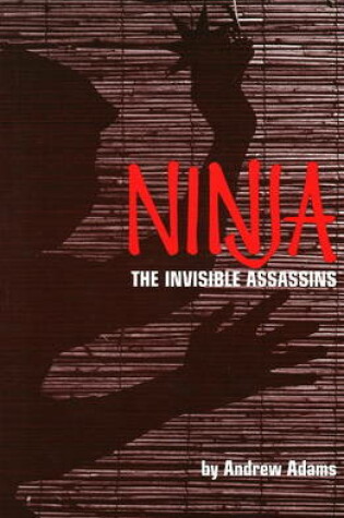 Cover of Ninja: The Invisible Assassins