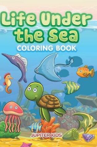 Cover of Life Under the Sea Coloring Book