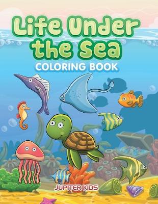 Book cover for Life Under the Sea Coloring Book