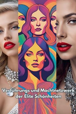 Cover of Verführungs und Machtnetzwerk der Elite Schönheiten