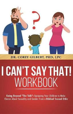 Book cover for I Can't Say That! Parent Workbook: Going Beyond the Talk