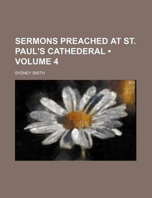 Book cover for Sermons Preached at St. Paul's Cathederal (Volume 4)
