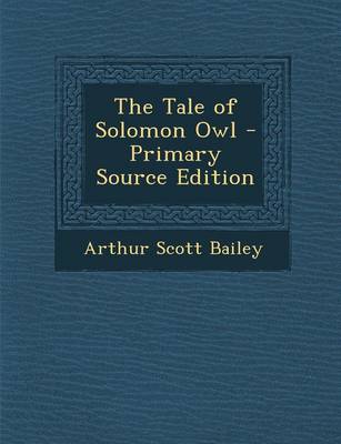 Book cover for The Tale of Solomon Owl - Primary Source Edition