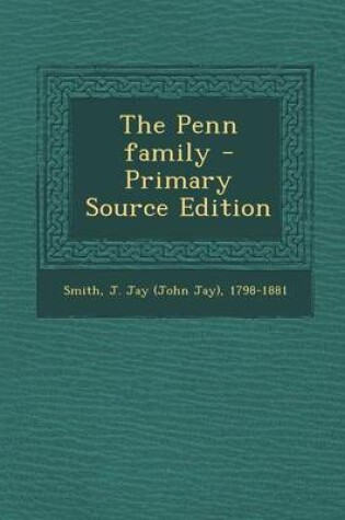 Cover of The Penn Family - Primary Source Edition