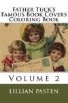 Book cover for Father Tuck's Famous Book Covers Coloring Book Volume 2