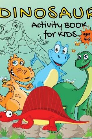 Cover of DINOSAUR Activity Book for Kids Ages 4-8