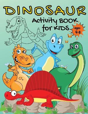 Book cover for DINOSAUR Activity Book for Kids Ages 4-8