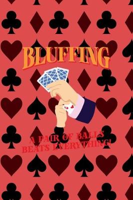 Book cover for Bluffing A Pair Of Balls BeatsEverything