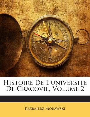 Book cover for Histoire de L'Universite de Cracovie, Volume 2