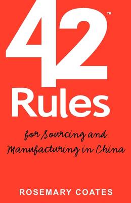 Book cover for 42 Rules for Sourcing and Manufacturing in China