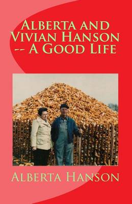 Book cover for Alberta and Vivian Hanson -- A Good Life