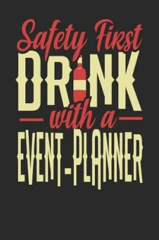 Cover of Safety First Drink With A Event Planner