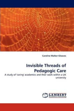 Cover of Invisible Threads of Pedagogic Care