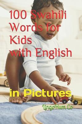 Book cover for 100 Swahili Words for Kids with English