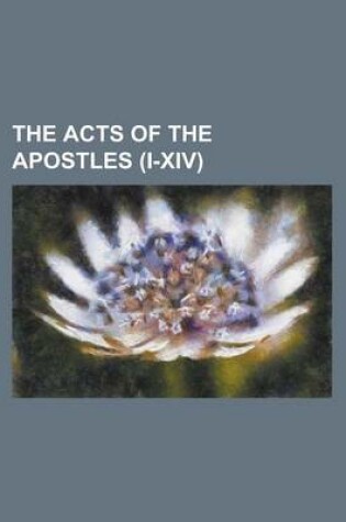 Cover of The Acts of the Apostles (I-XIV)