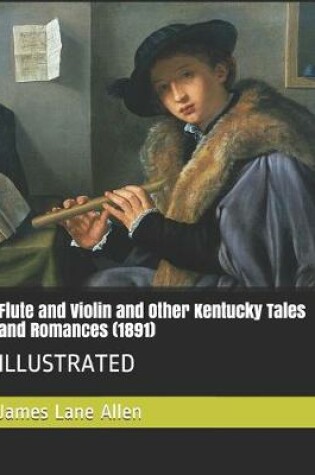 Cover of Flute and Violin and Other Kentucky Tales and Romances (1891)