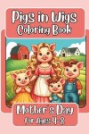 Book cover for Pigs in Wigs Mother's Day Coloring Book for Ages 4-8