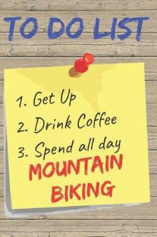 Cover of To Do List Mountain Biking Blank Lined Journal Notebook