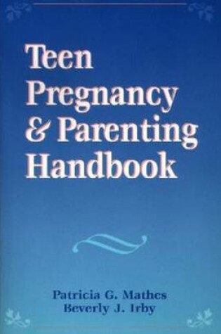 Cover of Teen Pregnancy and Parenting Handbook