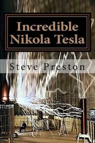 Cover of Incredible Nikola Tesla