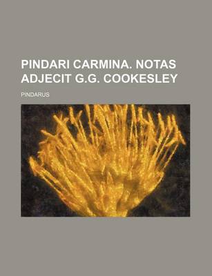 Book cover for Pindari Carmina. Notas Adjecit G.G. Cookesley