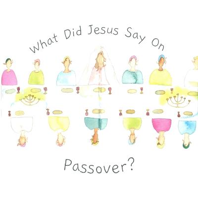 Book cover for What did Jesus say on Passover?