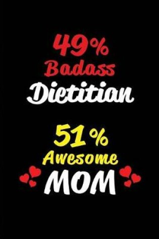 Cover of 49% Badass Dietitian 51% Awesome Mom