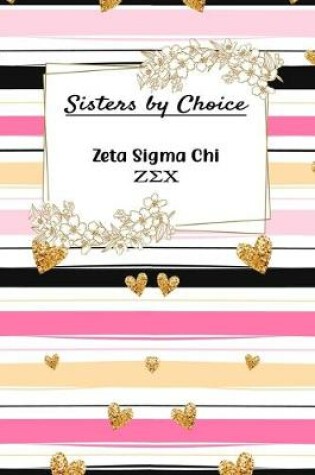 Cover of Sisters By Choice Zeta Sigma Chi