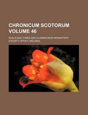 Book cover for Chronicum Scotorum Volume 46