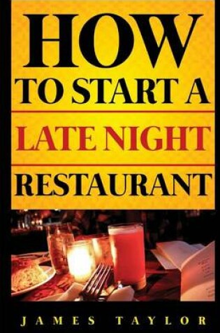 Cover of How to Start a Late Night Restaurant