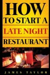Book cover for How to Start a Late Night Restaurant