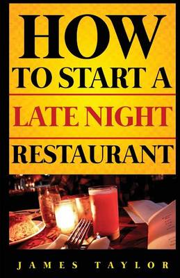 Book cover for How to Start a Late Night Restaurant