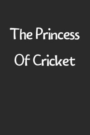 Cover of The Princess Of Cricket