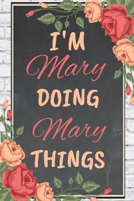 Book cover for I'm Mary Doing Mary Things personalized name notebook for girls