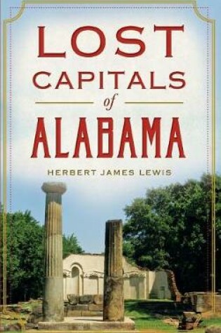 Cover of Lost Capitals of Alabama