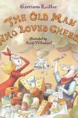 Cover of The Old Man Who Loved Cheese