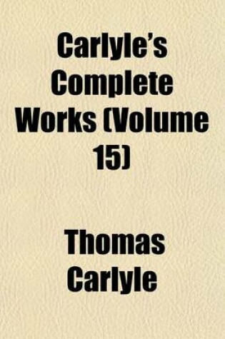 Cover of Carlyle's Complete Works (Volume 15)