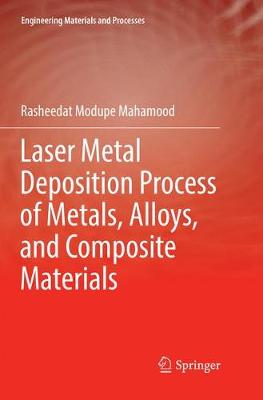 Cover of Laser Metal Deposition Process of Metals, Alloys, and Composite Materials