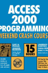 Book cover for Access 2000 Programming Weekend Crash Course