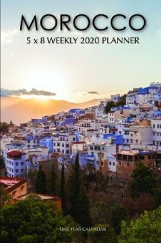 Cover of Morocco 5 x 8 Weekly 2020 Planner