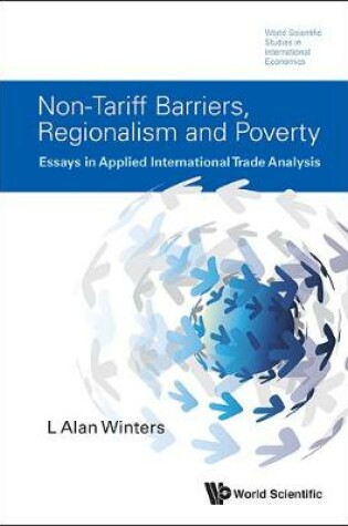 Cover of Non-tariff Barriers, Regionalism And Poverty: Essays In Applied International Trade Analysis