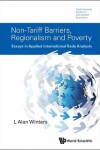 Book cover for Non-tariff Barriers, Regionalism And Poverty: Essays In Applied International Trade Analysis